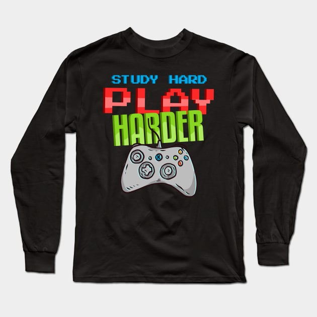 Study Hard Play Harder Long Sleeve T-Shirt by Hip City Merch